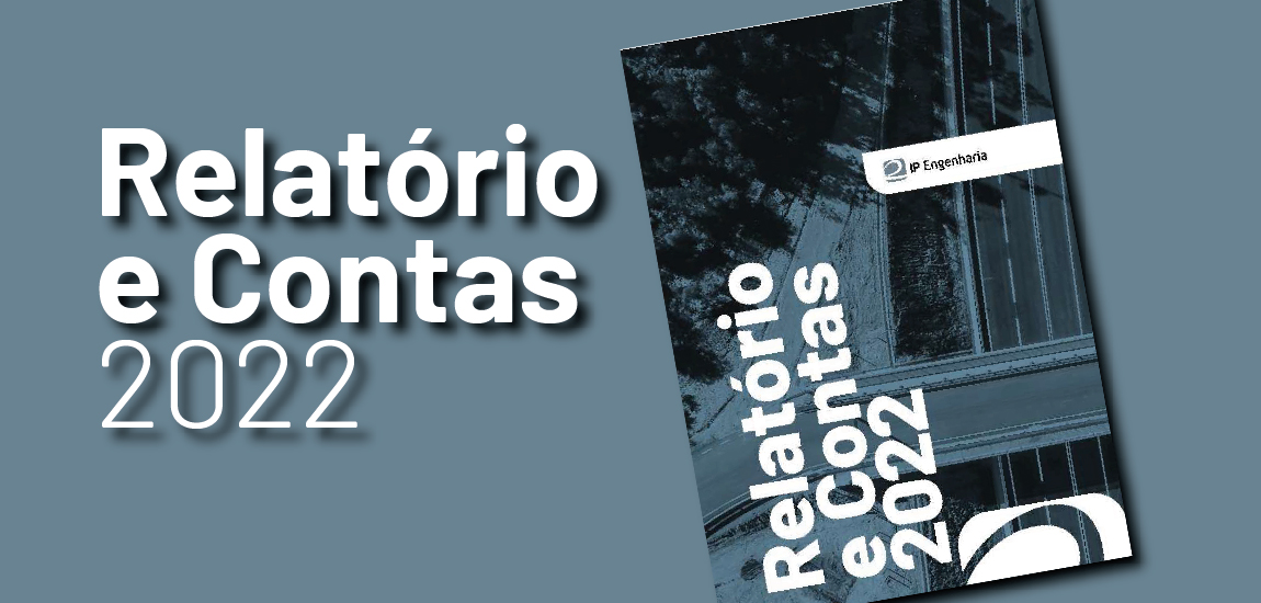 Relatório e Contas 2022 | IP Engenharia